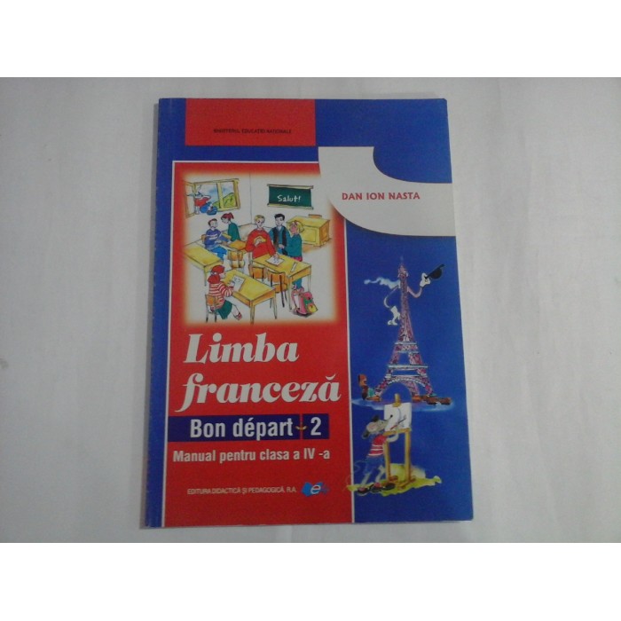     Limba  franceza  Bon depart 2  Manual pentru clasa a IV-a  -  Dan  Ion  NASTA 